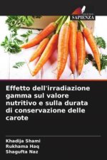 Effetto dell'irradiazione gamma sul valore nutritivo e sulla durata di conservazione delle carote