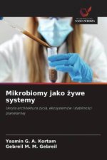 Mikrobiomy jako ¿ywe systemy