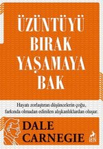 Üzüntüyü Birak Yasamaya Bak