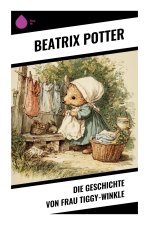 Die Geschichte von Frau Tiggy-Winkle