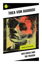 Der Krieg und die Frauen