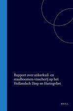 Rapport Over Ankerkuil- En Staalboomen-Visscherij Op Het Hollandsch Diep En Haringvliet
