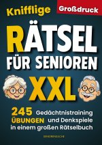 Knifflige Rätsel für Senioren: Gedächtnistraining und Denkspiele in einem großen Rätselbuch (Großdruck)