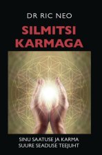 Silmitsi karmaga: sinu saatuse ja karma suure seaduse teejuht