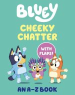 Bluey: Cheeky Chatter: An Alphabet Book