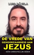 DE VREDE VAN GEHOORZAAMHEID AAN JEZUS