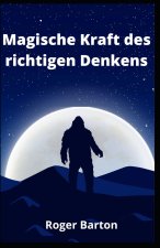 Magische Kraft des richtigen Denkens