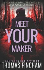 Meet Your Maker