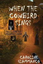 When The Cowbird Sings