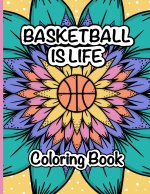 Basketball is Life Coloring Book