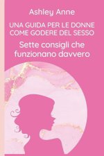 UNA GUIDA PER LE DONNE COME GODERE DEL SESSO