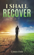 I SHALL RECOVER