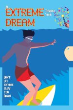 Be Extreme Toward Your Dream