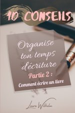Organise ton temps d'écriture (Partie 2