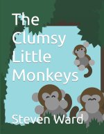 The Clumsy Little Monkeys