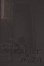 A Crazier Man