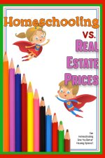 Homeschooling vs. Real Estate Prices