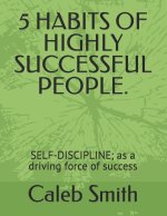 5 HABITS OF HIGHLY SUCCESSFUL PEOPLE.