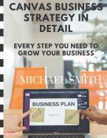 Canvas business strategy in detail