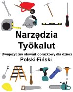 Polski-Fiński Narzędzia / Työkalut Dwujęzyczny słownik obrazkowy dla dzieci