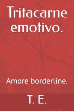 Tritacarne emotivo.