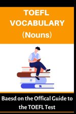 TOEFL VOCABULARY (NOUNS)