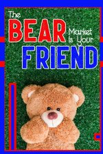 The Bear Market is Your Friend