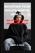 BOOSTING YOUR CHILD'S MENTAL HEALTH