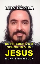 DE FRIEDEN VUM GEHORUN VUN JESUS