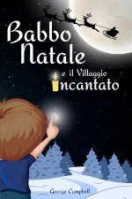 Babbo Natale e il Villaggio Incantato
