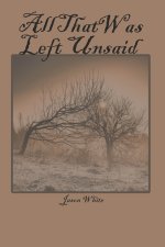 All That Was Left Unsaid