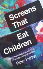 Screens That Eat Children