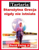 Tartaria - Starożytna Grecja nigdy nie istniała