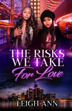 THE RISKS WE TAKE FOR LOVE