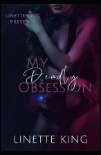 My Deadly Obsession