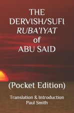 THE DERVISH/SUFI RUBA'IYAT OF ABU SAID