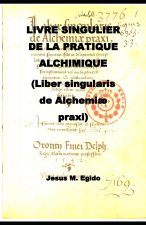 Livre singulier de la pratique Alchimique (Liber singularis de alchemiæ praxi)