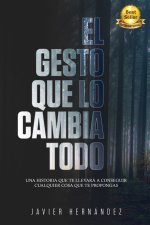 EL GESTO QUE LO CAMBIA TODO