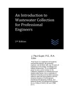 An Introduction to Wastewater Collection for Professional Engineers