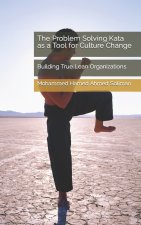 The Problem Solving Kata as a Tool for Culture Change