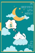 I'm Obsessed with Money