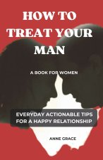 HOW TO TREAT YOUR MAN