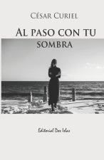Al paso con tu sombra