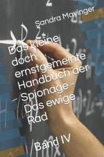 Das kleine doch ernstgemeinte Handbuch der Spionage - Das ewige Rad