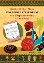 Numbered Sheet Music for 8-Note Steel Drum with Simple Traditional African Songs