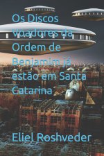 Os Discos Voadores da Ordem de Benjamim já estão em Santa Catarina