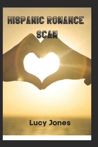 HISPANIC ROMANCE SCAM