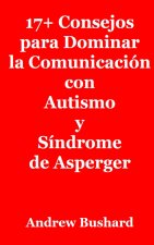 17+ Consejos para Dominar la Comunicación con Autismo y Síndrome de Asperger