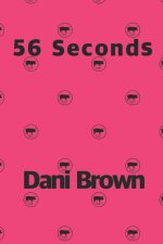 56 Seconds