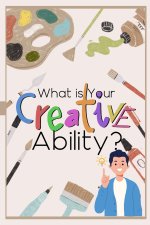 What is Your Creative Ability?